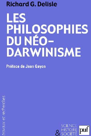 Emprunter Les philosophes du néo-darwinisme. Conceptions divergentes sur l'homme et le sens de l'évolution livre