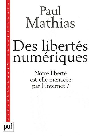 Emprunter Des libertés numériques. Notre liberté est-elle menacée par l'Internet ? Edition 2008 livre