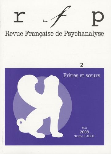 Emprunter Revue Française de Psychanalyse Tome 72 N° 2, Mai 2008 : Frères et soeurs livre