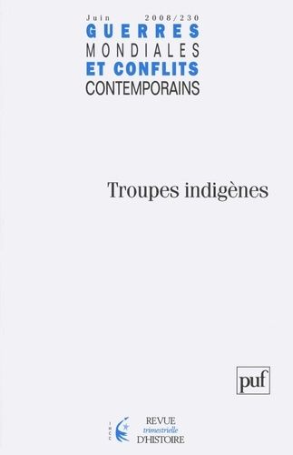 Emprunter Guerres mondiales et conflits contemporains N° 230, Juin 2008 : Troupes indigènes livre