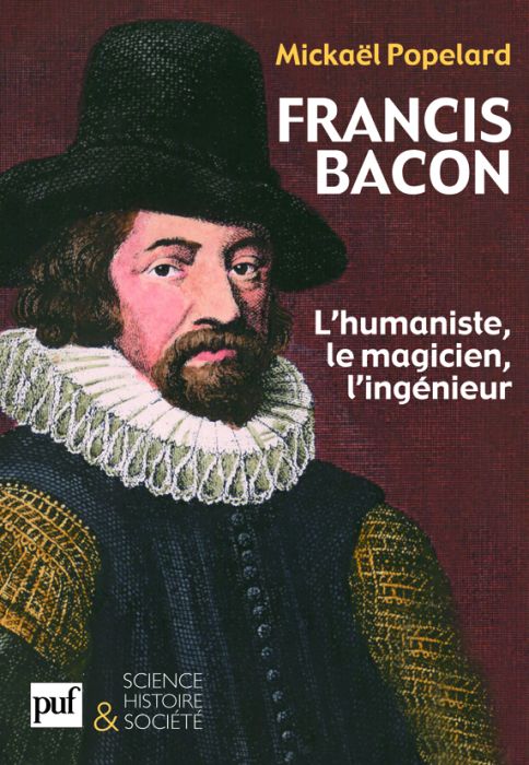 Emprunter Francis Bacon. L'humaniste, le magicien, l'ingénieur livre