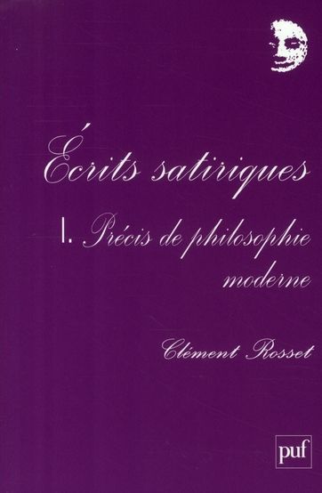 Emprunter Ecrits satiriques. Tome 1, Précis de philosophie moderne livre