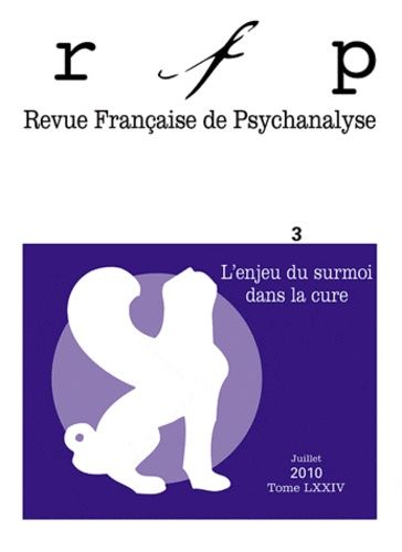 Emprunter Revue Française de Psychanalyse Tome 74 N° 3, Juillet 2010 : L'enjeu du surmoi dans la cure livre