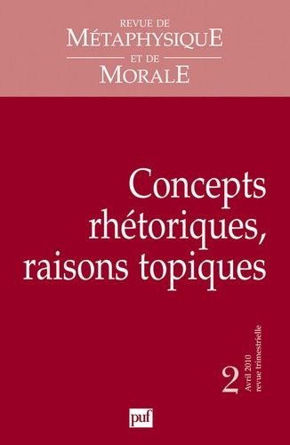 Emprunter Revue de Métaphysique et de Morale N° 2, Avril 2010 : Concepts rhétoriques, raisons topiques livre