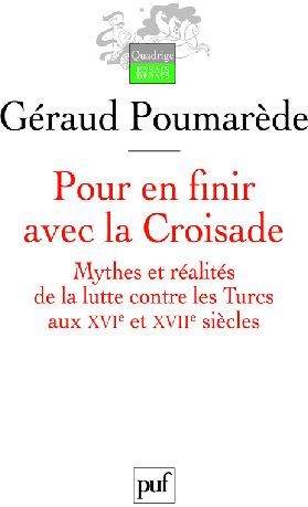 Emprunter Pour en finir avec la Croisade. Mythes et réalités de la lutte contre les Turcs aux XVIe et XVIIe si livre