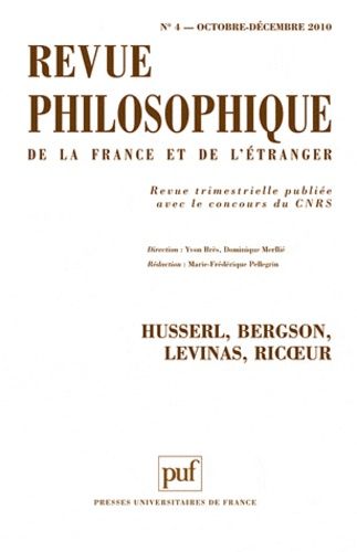 Emprunter Revue philosophique N° 4 Octobre-Décembre 2010 : Husserl, Bergson, Levinas, Ricoeur livre