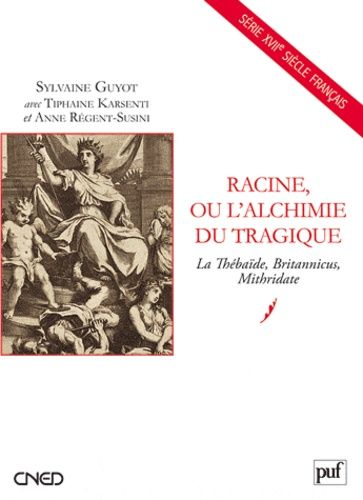 Emprunter Racine, ou l'alchimie tragique. La Thébaïde, Britannicus, Mithridate livre