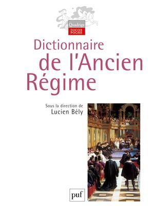 Emprunter Dictionnaire de l'Ancien Régime. Royaume de France XVIe-XVIIIe siècle livre