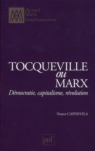 Emprunter Tocqueville ou Marx. Démocratie, capitalisme, révolution livre