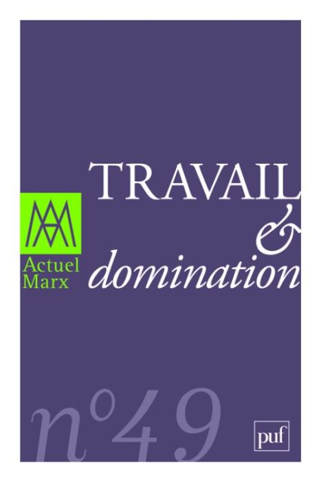 Emprunter Actuel Marx N° 49, Premier semestre 2011 : Travail & domination livre