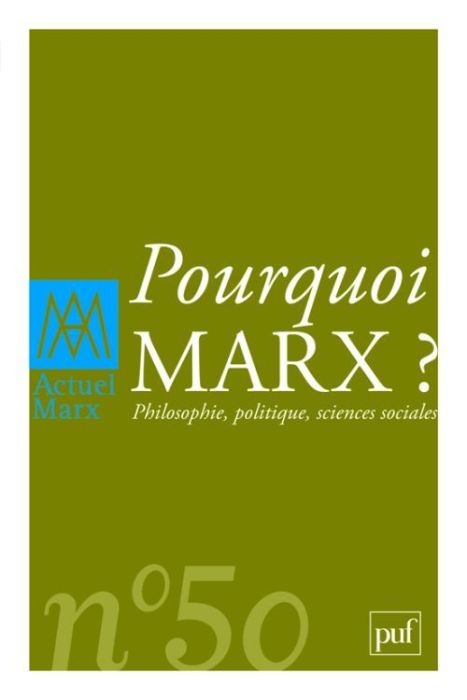 Emprunter Actuel Marx N° 50, deuxième semestre 2011 : Pourquoi Marx ? Philosophie, politique, sciences sociale livre