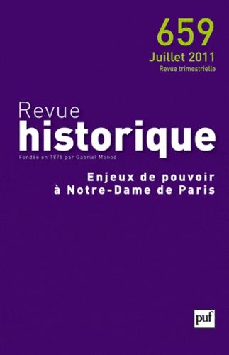 Emprunter Revue historique N° 659, juillet 2011 : Enjeux de pouvoir à Notre-Dame de Paris livre