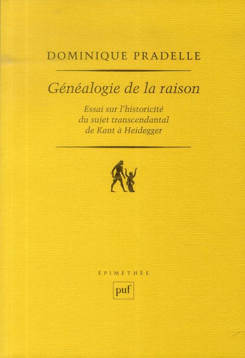 Emprunter Généalogie de la raison. Essai sur l'historicité du sujet transcendental de Kant à Heidegger livre