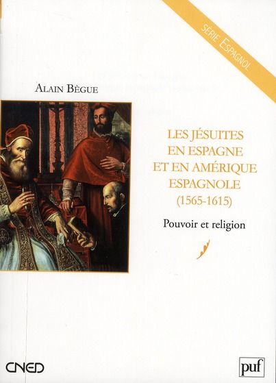 Emprunter Les jésuites en Espagne et en Amérique espagnole (1565-1615). Pouvoir et religion livre