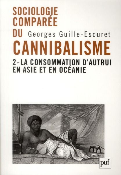 Emprunter Sociologie comparée du cannibalisme. Tome 2, La consommation d'autrui en Asie et en Océanie livre