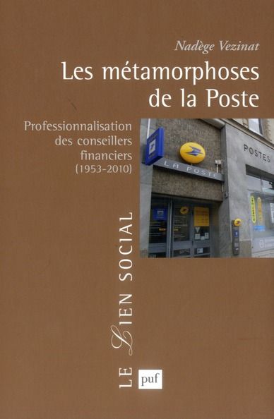 Emprunter Les métamorphoses de la Poste. Professionnalisation des conseillers financiers (1953-2010) livre