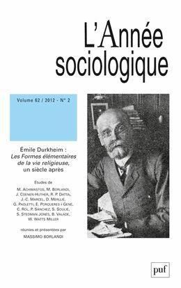 Emprunter L'Année sociologique N° 62, 2/2012 : Emile Durkeim : les formes élémentaires de la vie religieuse, u livre