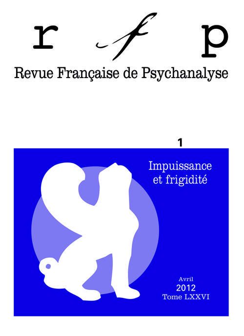 Emprunter Revue Française de Psychanalyse Tome 76 N° 1, Avril 2012 : Impuissance et frigidité livre