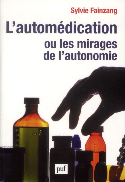 Emprunter L'automédication ou les mirages de l'autonomie livre