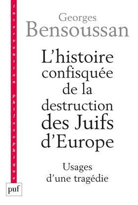 Emprunter L'histoire confisquée de la destruction des Juifs d'Europe. Usages d'une tragédie livre