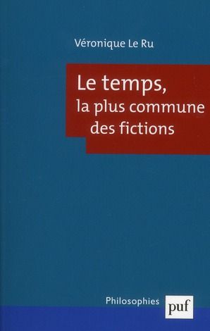 Emprunter Le temps, la plus commune des fictions livre