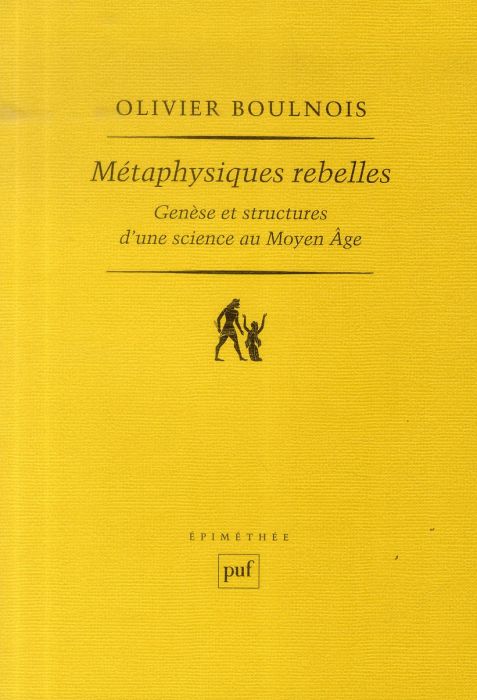 Emprunter Métaphysiques rebelles. Genèse et structures d'une science au Moyen Age livre