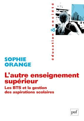 Emprunter L'autre enseignement supérieur. Les BTS et la gestion des aspirations scolaires livre