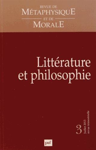 Emprunter Revue de Métaphysique et de Morale N° 3, juillet-septembre 2013 : Littérature et philosophie livre