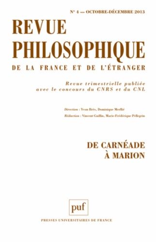 Emprunter Revue philosophique N° 4, Octobre-décembre 2013 : De Carnéade à Marion livre