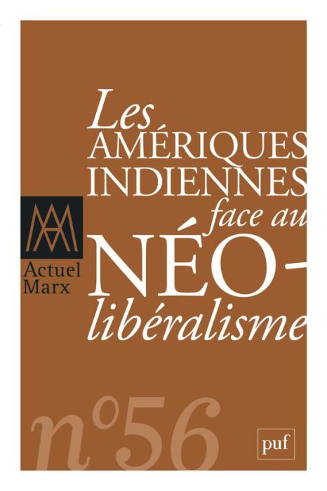 Emprunter Actuel Marx N° 56, deuxième semestre 2014 : Les Amériques indiennes face au néolibéralisme livre