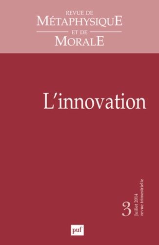 Emprunter Revue de Métaphysique et de Morale N° 3, Juillet-septembre 2014 : L'innovation livre