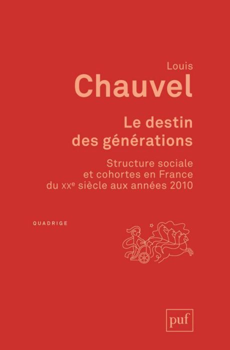 Emprunter Le destin des générations. Structure sociale et cohortes en France du XXe siècle aux années 2010, 2e livre