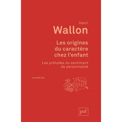 Emprunter Les origines du caractère chez l'enfant. Les préludes du sentiment de personnalité, 7e édition livre