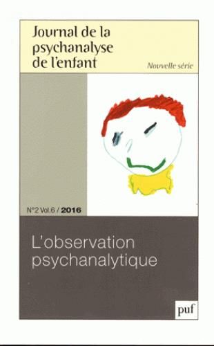 Emprunter Journal de la psychanalyse de l'enfant Volume 6 N° 2/2016 : L'observation psychanalytique livre