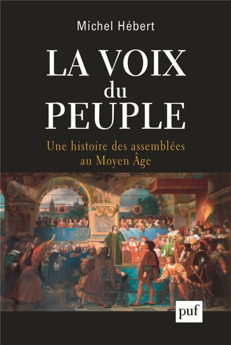 Emprunter La voix du peuple. Une histoire des assemblées au Moyen Age livre