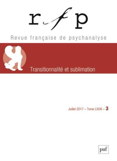 Emprunter Revue Française de Psychanalyse Tome 81 N° 3, juillet 2017 : Transitionnalité et sublimation livre