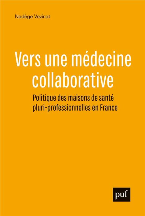 Emprunter Vers une médecine collaborative. Politiques des maisons de santé pluri-professionnelles en France livre