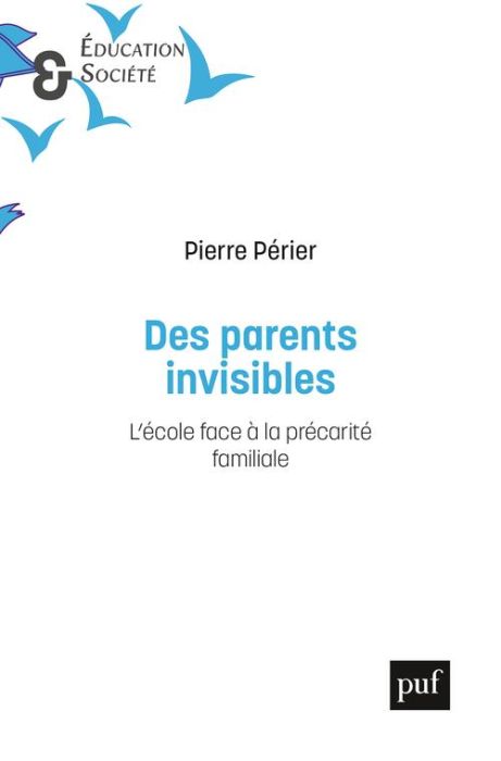 Emprunter Les parents invisibles. L'école face à la précarité familiale livre