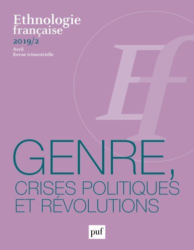 Emprunter Ethnologie française N° 2, avril 2019 : Genre, crises politiques et révolutions livre