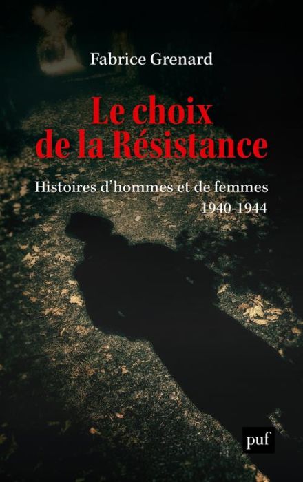 Emprunter Le choix de la Résistance. Histoires d'hommes et de femmes (1940-1944) livre