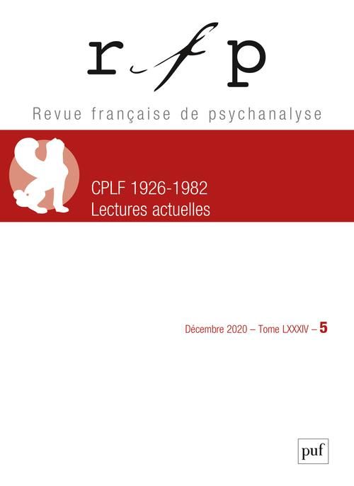 Emprunter Revue Française de Psychanalyse Tome 84 N° 5, Décembre 2020 : CPLF 1926-1982. Lectures actuelles livre