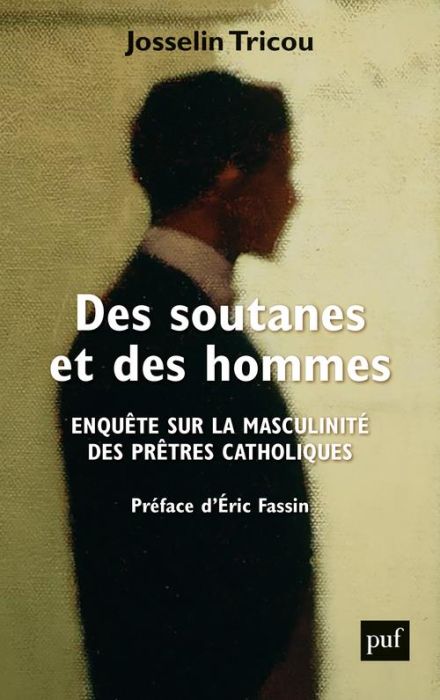 Emprunter Des soutanes et des hommes. Enquête sur la masculinité des prêtres catholiques livre