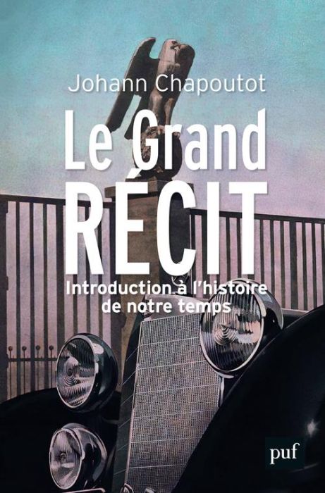 Emprunter Le Grand Récit. Introduction à l'histoire de notre temps livre