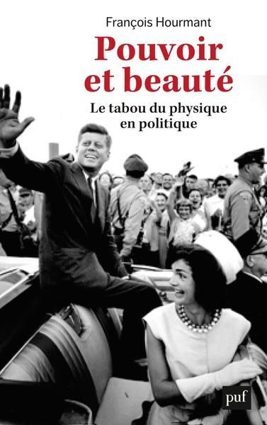 Emprunter Pouvoir et beauté. Le tabou du physique en politique livre