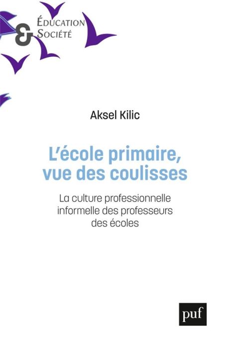 Emprunter L'école primaire, vue des coulisses. La culture professionnelle informelle des professeurs des école livre