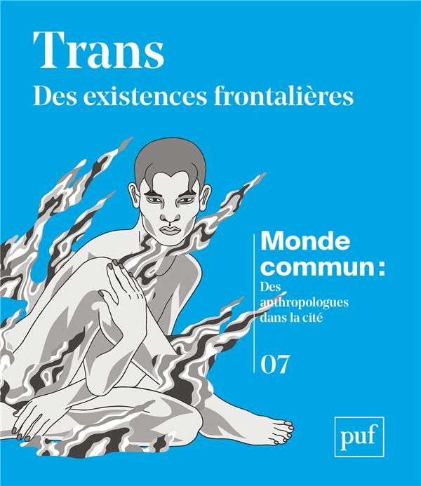 Emprunter Monde commun : des anthropologues dans la cité N° 7 : Trans : des existences frontalières livre