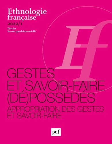 Emprunter Ethnologie française N° 1, février 2022 : Gestes et savoir-faire (dé)possédés. Appropriation des ges livre