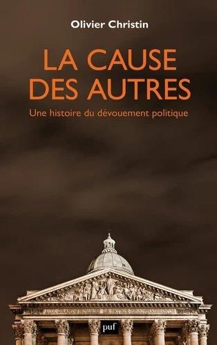 Emprunter La cause des autres. Une histoire du dévouement politique livre