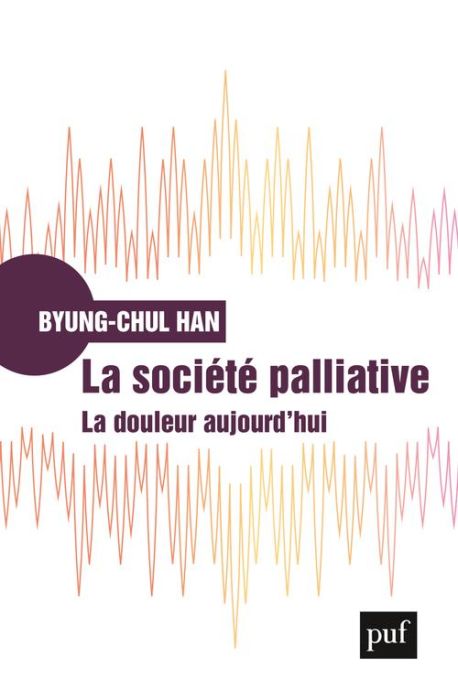 Emprunter La societe palliative. La douleur aujourd'hui livre