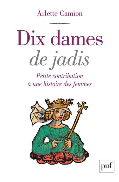 Emprunter Dix dames de jadis. Petite contribution à une histoire des femmes livre